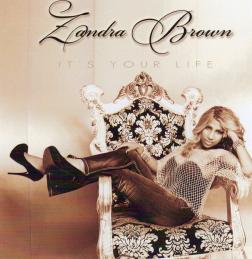Zandra Brown -- It's Your Llife