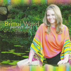 Brittni Ward -- Perfect Day