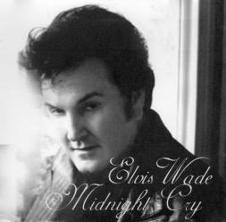 Elvis Wade - Midnight Cry