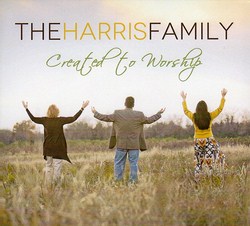 Harris Family -- Created To Worship