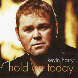 Kevin Harry -- Hold On Today
