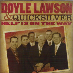 Doyle Lawson & Quicksilver -- Help Is On The Way