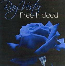 Ray Vester -- Free Indeed