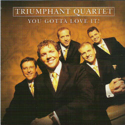 Triumphant Quartet -- You Gotta Love It