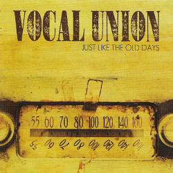 Vocal Union -- Just Like The Old Days